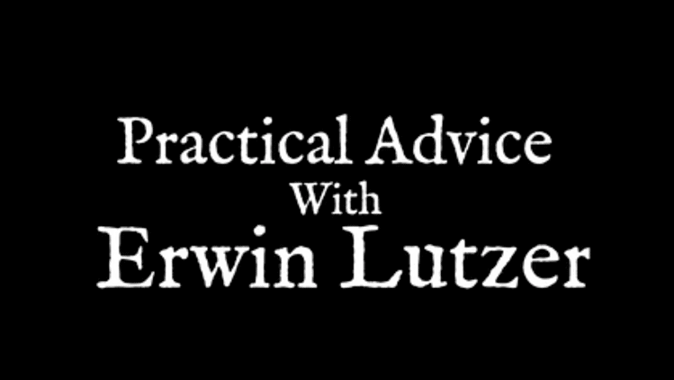 Practical Advice with Erwin Lutzer